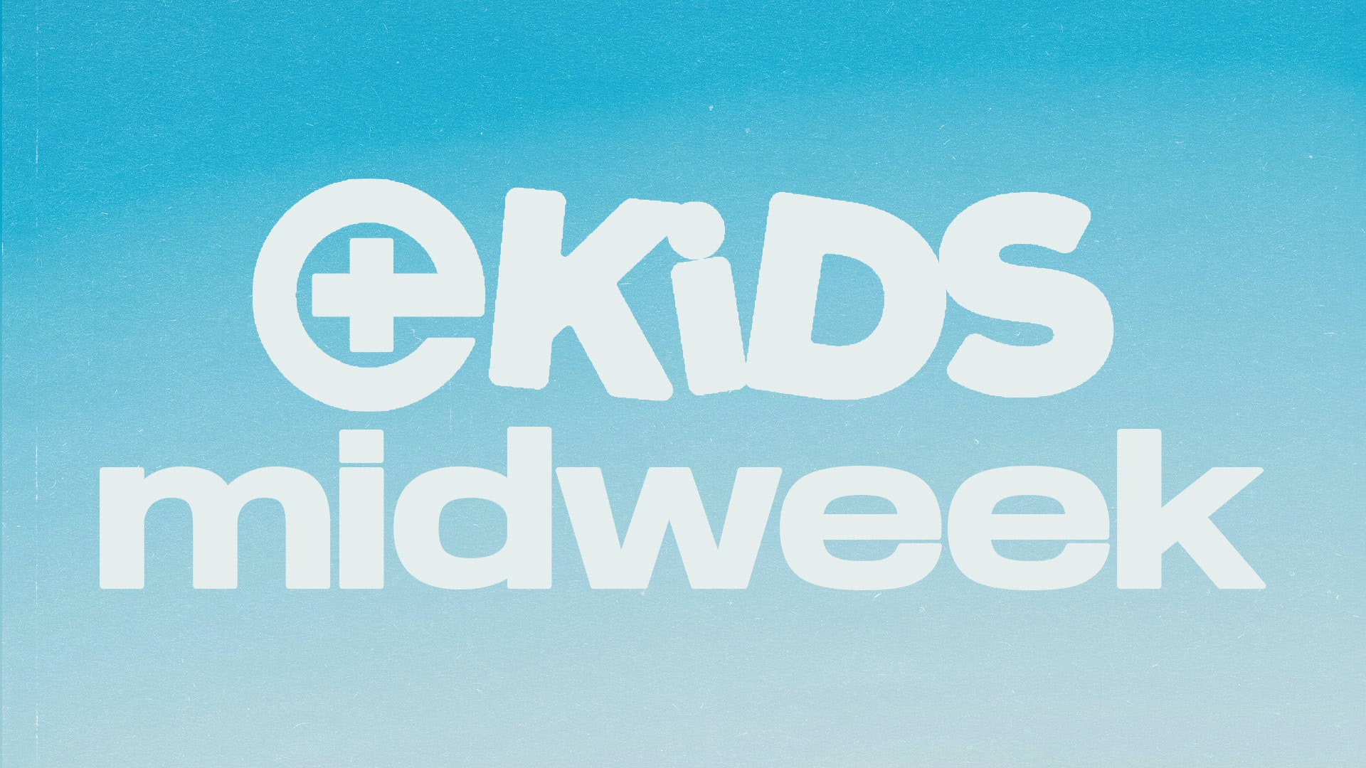 Kids Midweek